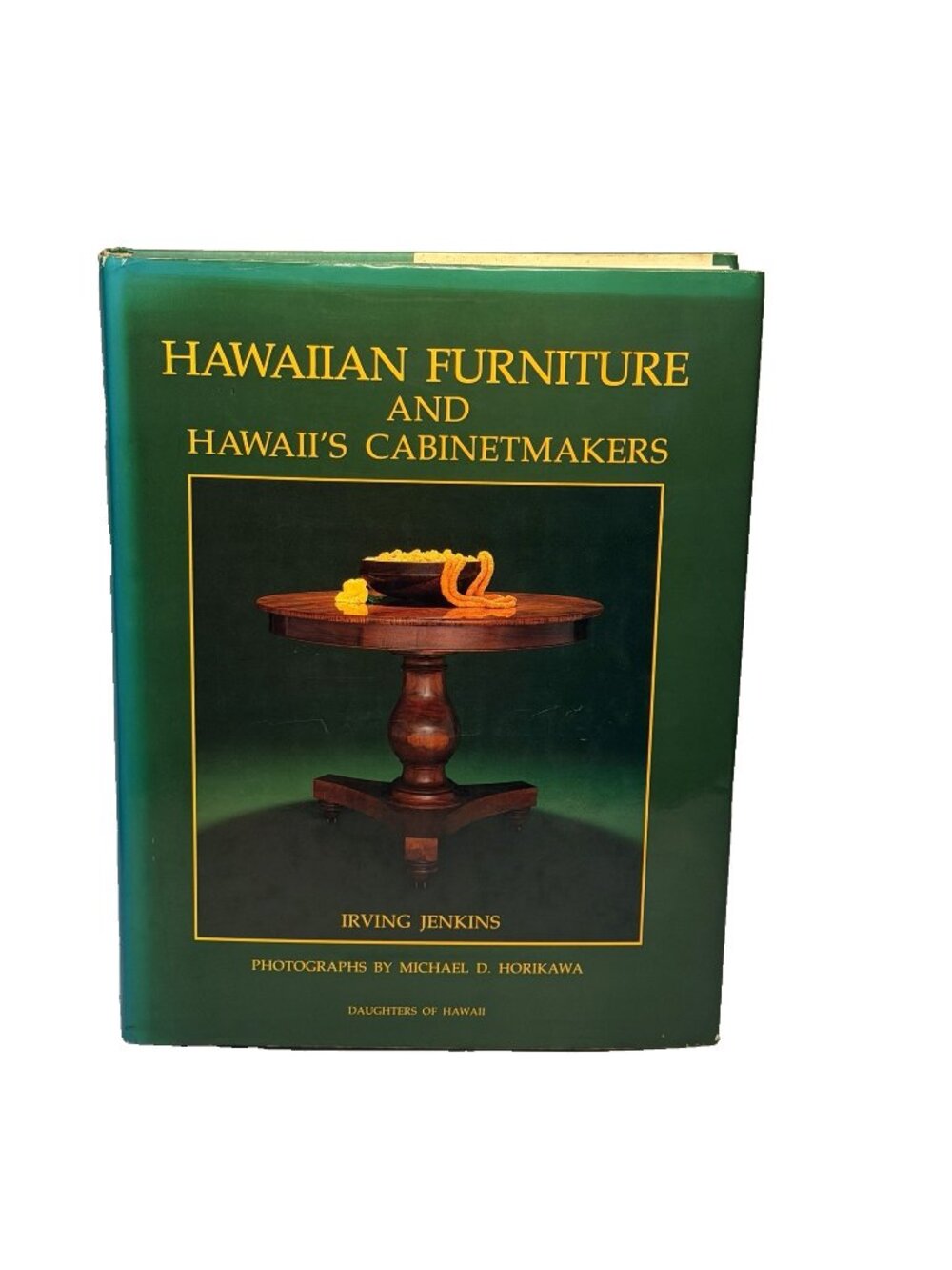 Hawaiian Furniture and Hawaii's Cabinetmakers 1820-1940 Irving Jenkins  HC DJ